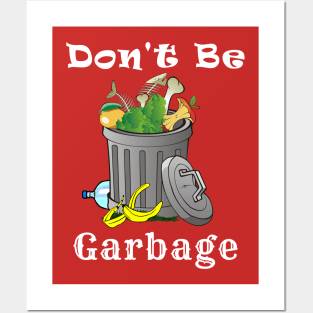 Don't Be Garbage Funny Motto Posters and Art